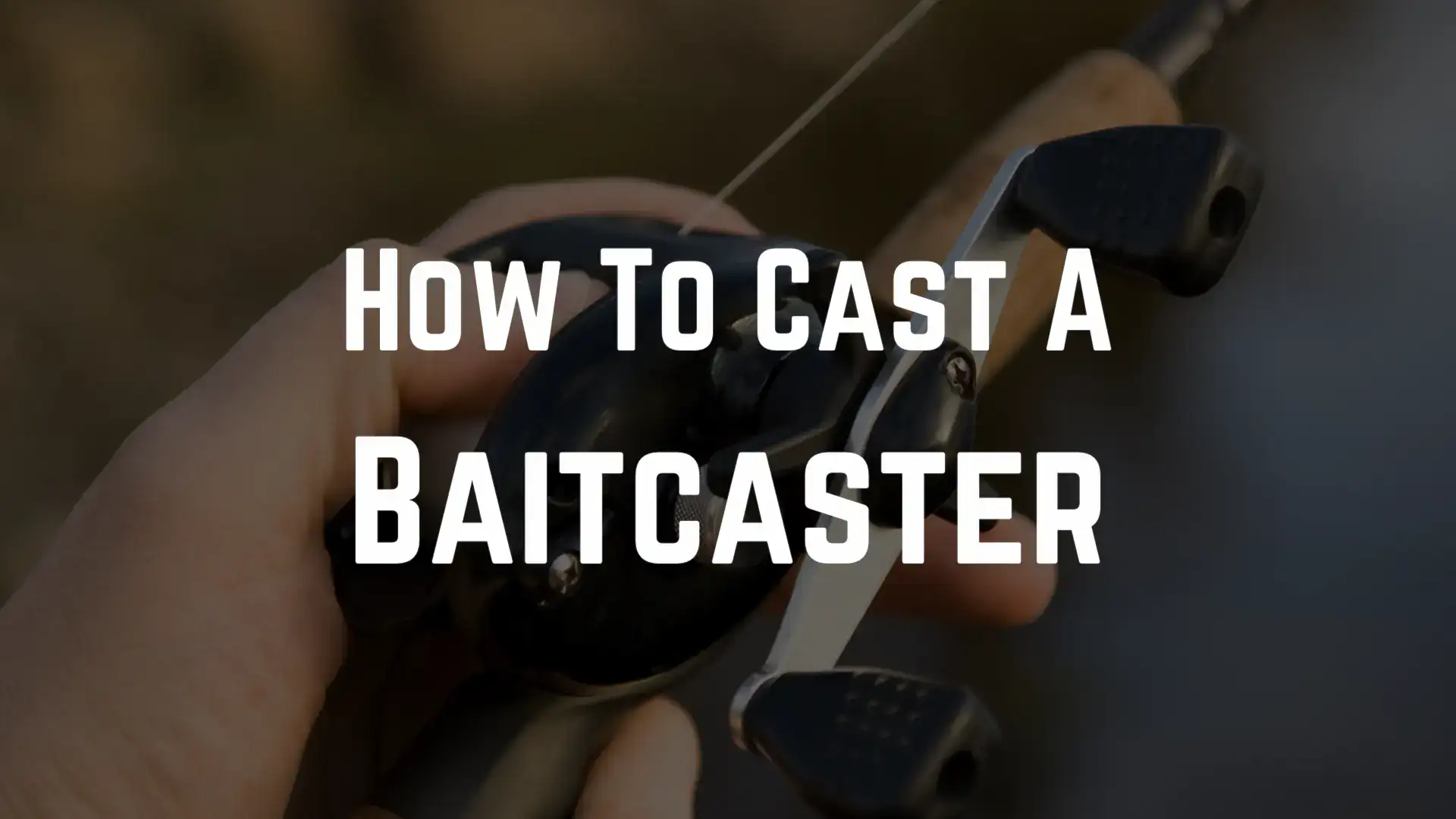 Learn how to cast a baitcaster to avoid backlash.